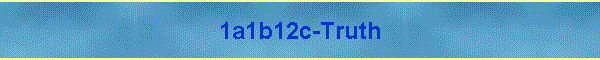 1a1b12c-Truth