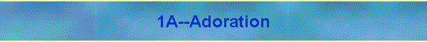 1A--Adoration