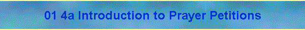 01 4a Introduction to Prayer Petitions