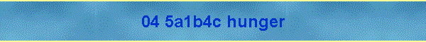 04 5a1b4c hunger