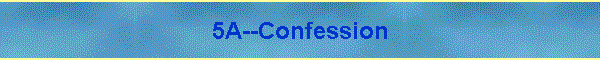 5A--Confession